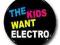 The Kids want electro - Przypinka, przypinki