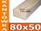 ## Kantówka konstrukcyjna 80x50 legar krawędziak