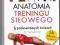 ANATOMIA TRENINGU SIŁOWEGO. 5 PODSTAWOWYCH ĆWICZEŃ