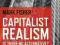 CAPITALIST REALISM: IS THERE NO ALTERNATIVE?