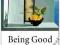 BEING GOOD: A SHORT INTRODUCTION TO ETHICS