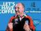 LET'S HAVE COFFEE: THE TAO OF IAN HOLLOWAY Murphy