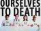 PERFECTING OURSELVES TO DEATH Richard Winter