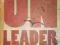 UNLEADER: REIMAGINING LEADERSHIP...AND WHY WE MUST