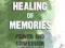 THE HEALING OF MEMORIES Dennis Linn, Matthew Linn