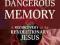 CHRISTIANITY'S DANGEROUS MEMORY Diarmuid O'Murchu