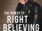 THE POWER OF RIGHT BELIEVING Joseph Prince