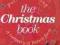 THE CHRISTMAS BOOK: A TREASURY OF FESTIVE FACTS