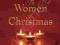 THE WOMEN OF CHRISTMAS HB Liz Higgs