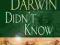 WHAT DARWIN DIDN'T KNOW Geoffrey Simmons