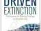 DRIVEN TO EXTINCTION Richard Pearson