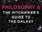 PHILOSOPHY AND THE HITCHHIKERS GUIDE TO THE GALAXY