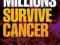 WHY MILLIONS SURVIVE CANCER Lauren Pecorino