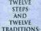 TWELVE STEPS AND TWELVE TRADITIONS