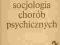 Socjologia chorób psychicznych, Roger Bastide