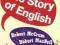 THE STORY OF ENGLISH Robert McCrum