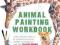 ANIMAL PAINTING WORKBOOK David Webb