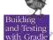 BUILDING AND TESTING WITH GRADLE Berglund