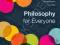 PHILOSOPHY FOR EVERYONE Chrisman, Pritchard