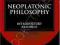 NEOPLATONIC PHILOSOPHY: INTRODUCTORY READINGS