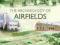 THE ARCHAEOLOGY OF AIRFIELDS Bob Clarke