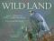 WILD LAND Mark Hamblin, Peter Cairns