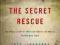 THE SECRET RESCUE Cate Lineberry