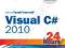 SAMS TEACH YOURSELF VISUAL C# 2010 IN 24 HOURS