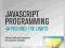 JAVASCRIPT PROGRAMMING: PUSHING THE LIMITS Raasch