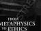 FROM METAPHYSICS TO ETHICS Frank Jackson