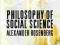 PHILOSOPHY OF SOCIAL SCIENCE Alexander Rosenberg