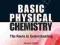 BASIC PHYSICAL CHEMISTRY: ROUTE TO UNDERSTANDING