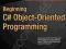 BEGINNING C# OBJECT-ORIENTED PROGRAMMING Dan Clark