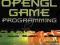 OPENGL GAME PROGRAMMING Dave Astle, Kevin Hawkins