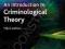 INTRODUCTION TO CRIMINOLOGICAL THEORY
