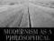 MODERNISM AS A PHILOSOPHICAL PROBLEM Robert Pippin