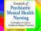 ESSENTIALS OF PSYCHIATRIC MENTAL HEALTH NURSING