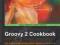 GROOVY 2 COOKBOOK Adamovich, Fiandesio