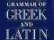 NEW COMPARATIVE GRAMMAR OF GREEK AND LATIN Sihler