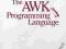 THE AWK PROGRAMMING LANGUAGE Aho, Kernighan