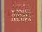 W walce o Polskę Ludową aut.Julian Brun 1954