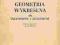 GEOMETRIA WYKREŚLNA DLA INŻYNIERÓW I TECHNIKÓW