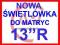 NOWA ŚWIETLÓWKA do matrycy 13