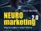 Neuromarketing 2.0. Wygraj wojnę o umysł klienta