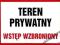 Znak 297x420 mm: TEREN PRYWATNY WSTĘP WZBRONIONY