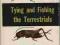 Tying and Fishing the Terrestrials - Loring D Wils