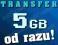 Transfer chomikuj * 5 GB od razu * automat 24/7!