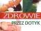 Zdrowie przed dotyk - Jadwiga Górnicka