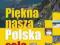 Piękna nasza Polska cała / PUBLICAT NEW Wys.24h