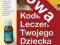 Ślugaj Ilona - Kodeks Leczenia Twojego Dziecka